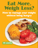 Eat More, Weigh Less?