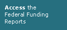 Access the Federal Funding Reports