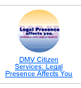 DMV Citizen Services: Legal Presence Affects You