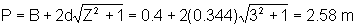 P equals B plus 2 times d times square root of (Z squared plus 1) equals 0.4 plus 2 times 0.344 times square root of (3 squared plus 1) equals 2.58 meters