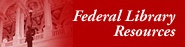 Federal Library Resources