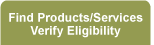 Find Products/Services Verify Eligibility