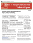 BTS Technical Report: Seasonal Variation in Traffic Congestion: A Study of Three U.S. Cities
