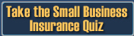 Take the Small Business Insurance Quiz