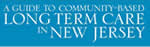 A Guide to Community-Based Long Term Care in New Jersey