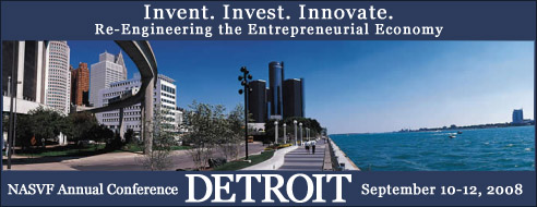 Invent. Invest. Innovate. Re-Engineering the Entrepreneurial Economy. NASVF Annual Conference, Detroit. September 10-12, 2008.