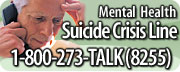Mental Health/Suicide Crisis Line 1-800-273-TALK(8255)