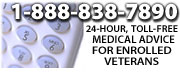 24 hour toll free medical advice for registered veterans 1-888-838-7890