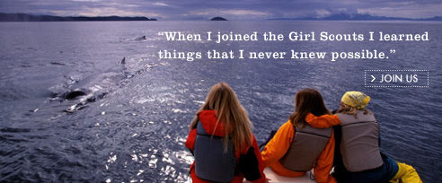 "When I joined the Girl Scouts I learned things that I never knew possible."
