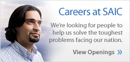 Careers at SAIC. We're looking for people to help us solve the toughest problems facing our nation.