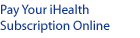 PAY YOUR iHEALTH SUBSCRIPTION ONLINE