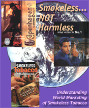 Smokeless Not Harmless—Understanding 
    World Marketing of Smokeless Tobacco