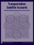 Transportation Satellite Accounts: A New Way of Measuring Transportation Services in America