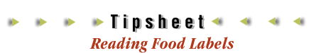 Tipsheet--Reading Food Labels