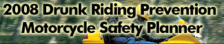 2008 Drunk Riding Prevention Motorcycle Safety Planner
