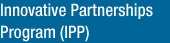 Innovative Partnerships Program (IPP)