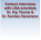 Cartoon interview with LISA scientists Dr. Kip Thorne and Dr. Karsten Danzmann