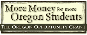 The More money for more students - Oregon Opportunity grant 