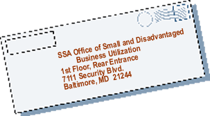 SSA Office of Small and Disadvantaged Business Utilization, 1st Floor, Rear Entrance, 7111 Security Blvd., Baltimore, MD  21244