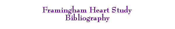 Framingham Heart Study Bibliography
