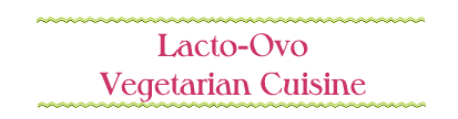 Lacto-Ovo Cuisine