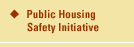 Public Housing Safety Initiative