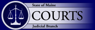 State of Maine Judicial Branch