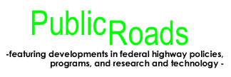 Public Roads - featuring developments in federal highway policies, programs, and research and technology