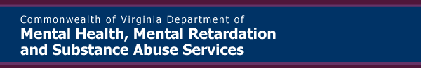 The Virginia Department of Mental Health, Mental Retardation & Substance Abuse Services