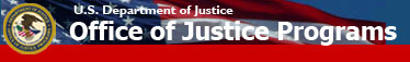 U.S. Department of Justice: Office of Justice Programs