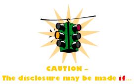 CAUTION - The disclosure may be made if ...