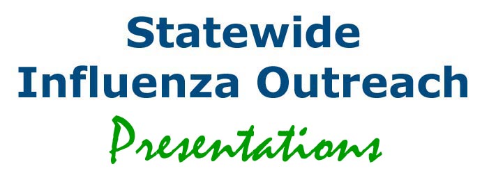 Statewide Influenza Outreach Presentations