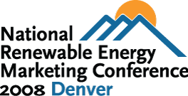 2008 National Renewable Energy Marketing Conference, October 26-29, 2008, Denver