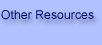 Other Resources