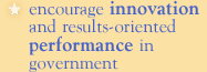 encourage innovation and results-oriented performance in government