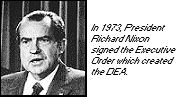 In 1973, President Richard Nixon signed the Executive Order which created the DEA.