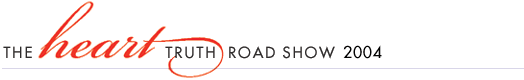 The Heart Truth Road Show 2004