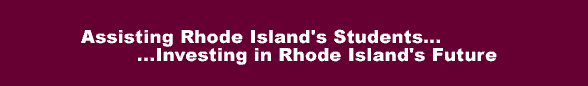 Assisting Rhode Island's Students...Investing In Rhode Island's Future