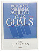How to Set and Really Achieve Your Goals