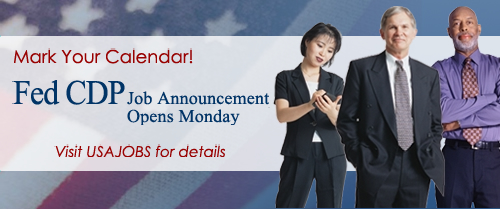 Mark Your Calendar! Fed CDP Job Announcement Opens Monday Visit USAJOBS for details