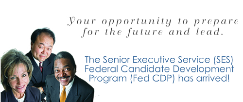 Senior Executive Service (SES) Federal Candidate Development Program (Fed CDP)
