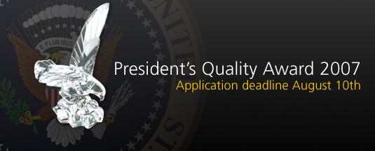 President's Quality Award (PQA) 2007 - Application deadline August 10th
