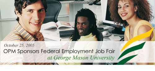 October 25, 2005, OPM Sponsors Federal Employment Job Fair at George Mason University