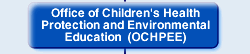 Office of Children's Health Protection and Environmental Education