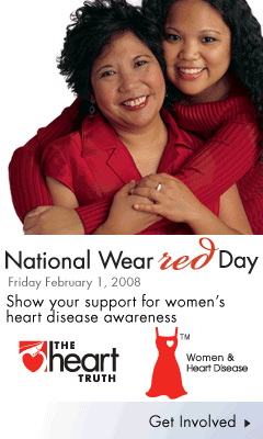 The Heart Truth: National Wear Red Day, Friday, February 1, 2008. Get Involved!