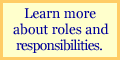 Learn more about roles and responsibilities.