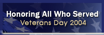 Honoring All Who Served, Veterans Day 2004