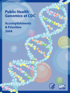 Public Health Genomics at CDC: Accomplishments and Priorities 2004
