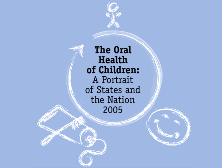 The Oral Health of Children: A Portrait of States and the Nation 2005
