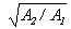 The graphical element reads the square root of A subscript 2 divided by A subscript 1.